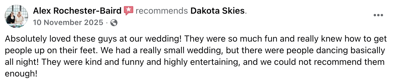 Facebook recommendation by Alex Rochester-Baird for Dakota Skies on 10 November 2025, praising their fun, entertaining music at a small wedding that got people dancing all night.
